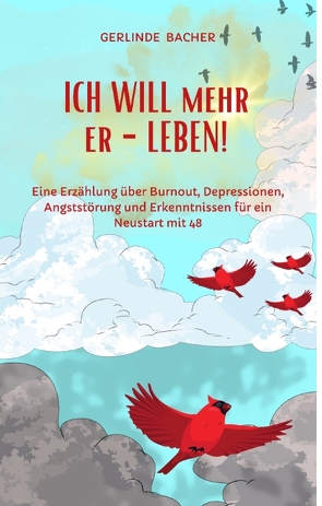 ICH WILL mehr er-LEBEN! Ein Erfahrungsbericht. von Bacher,  Gerlinde