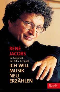 „Ich will Musik neu erzählen“ von Jacobs,  René, Leopold,  Silke