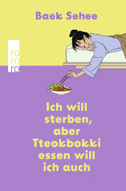 Ich will sterben, aber Tteokbokki essen will ich auch von Lekutat,  Lara Emily, Sehee,  Baek