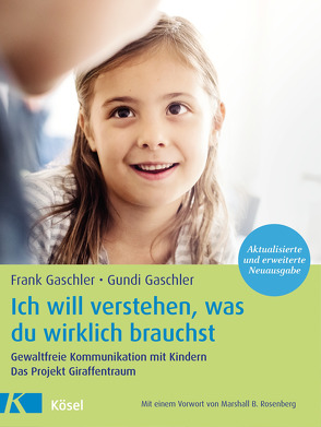 Ich will verstehen, was du wirklich brauchst von Gaschler,  Frank, Gaschler,  Gundi