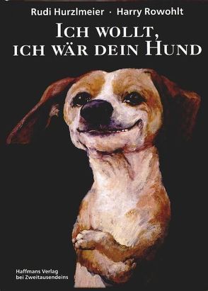 Ich wollt, ich wär dein Hund von Hurzlmeier,  Rudi, Rowohlt,  Harry
