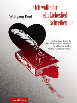„Ich wollte dir ein Liebeslied schreiben…“ von Keul,  Wolfgang