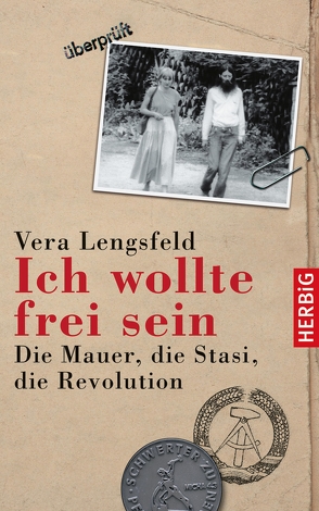 Ich wollte frei sein von Lengsfeld,  Vera