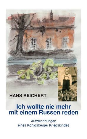 Ich wollte nie mehr mit einem Russen reden von Reichert,  Hans