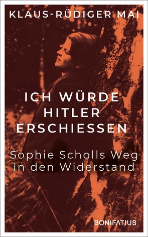 Ich würde Hitler erschiessen von Mai,  Klaus-Rüdiger