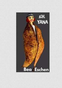 Ich, Yana von Eschen,  Bea