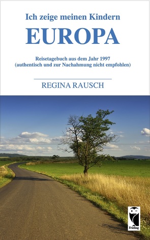 Ich zeige meinen Kindern Europa von Rausch,  Regina