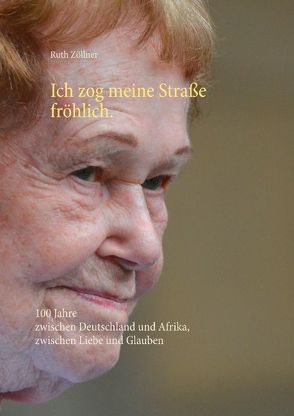 Ich zog meine Straße fröhlich. von Zöllner,  Ruth