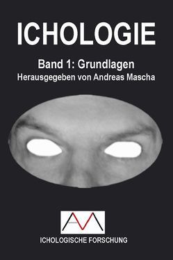 ICHOLOGIE von Mascha,  Andreas