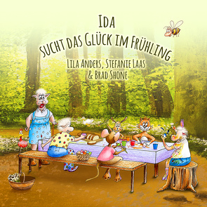Ida sucht das Glück im Frühling von Anders,  Lila, Laas,  Stefanie, Shone,  Brad