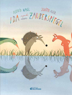 Ida und der Zauberspiegel von Auer,  Judith, Nagl,  Astrid