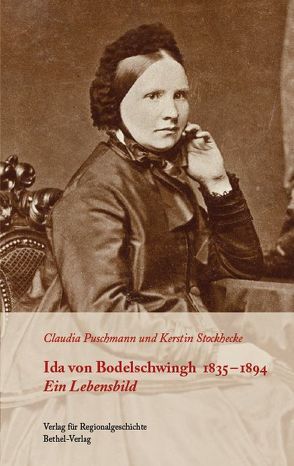 Ida von Bodelschwingh 1835-1894 von Puschmann,  Claudia, Stockhecke,  Kerstin