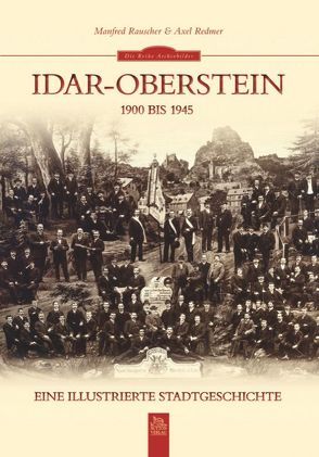 Idar-Oberstein 1900 bis 1945 von Rauscher,  Manfred
