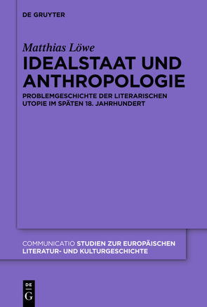 Idealstaat und Anthropologie von Löwe,  Matthias