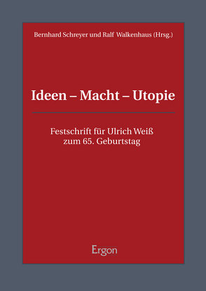 Ideen – Macht – Utopie von Schreyer,  Bernhard, Walkenhaus,  Ralf