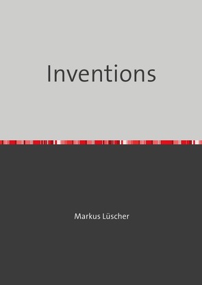 Ideen und Erfindungen von Luescher,  Markus