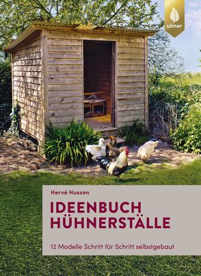 Ideenbuch Hühnerställe von Husson,  Hervé