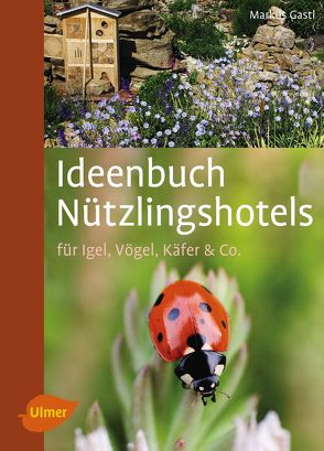 Ideenbuch Nützlingshotels von Gastl,  Markus