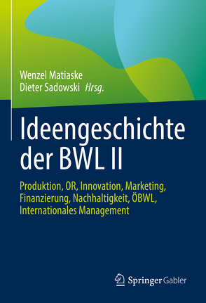 Ideengeschichte der BWL II von Matiaske,  Wenzel, Sadowski,  Dieter