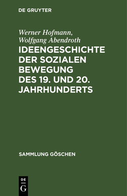 Ideengeschichte der sozialen Bewegung des 19. und 20. Jahrhunderts von Abendroth,  Wolfgang, Hofmann,  Werner