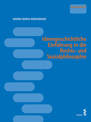 Ideengeschichtliche Einführung in die Rechts- und Sozialphilosophie von Kreuzbauer,  Hanna Maria