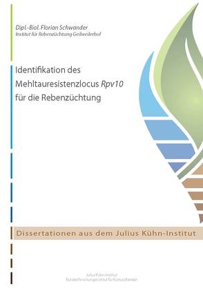 Identifikation des Mehltauresistenzlocus Rpv10 für die Rebenzüchtung von Schwander,  Florian