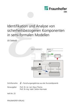 Identifikation und Analyse von sicherheitsbezogenen Komponenten in semi-formalen Modellen. von Hiermaier,  Stefan, Siebold,  Uli, Thoma,  Klaus