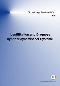 Identifikation und Diagnose hybrider dynamischer Systeme von Münz,  Eberhard