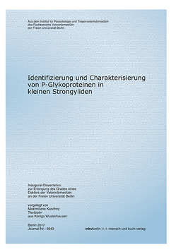 Identifizierung und Charakterisierung von P-Glykoproteinen in kleinen Strongyliden von Kaschny,  Maximiliane