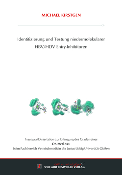Identifizierung und Testung niedermolekularer HBV/HDV Entry-Inhibitoren von Kirstgen,  Michael
