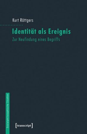 Identität als Ereignis von Röttgers,  Kurt