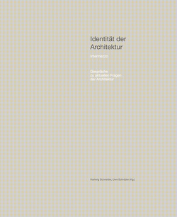 Identität der Architektur V. – Intermezzo Gespräch zu aktuellen Fragen der Architektur von Schneider,  Hartwig, Schroeder,  Uwe