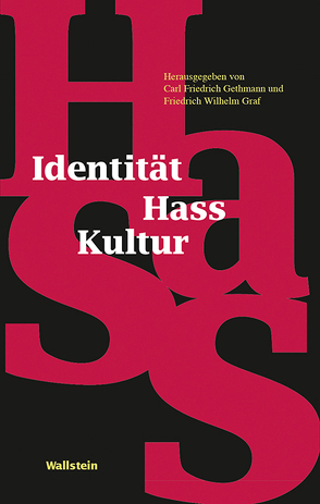 Identität – Hass – Kultur von Gethmann,  Carl Friedrich, Graf,  Friedrich Wilhelm