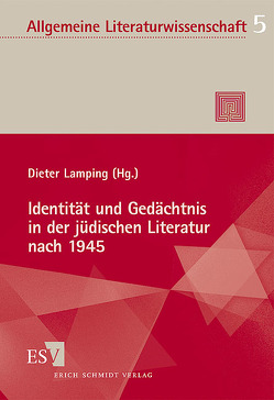 Identität und Gedächtnis in der jüdischen Literatur nach 1945 von Lamping,  Dieter