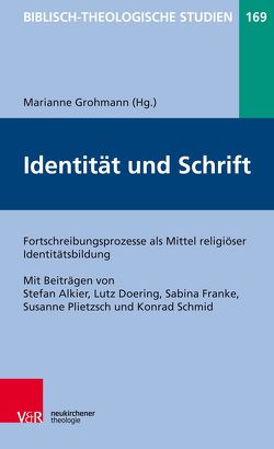 Identität und Schrift von Alkier,  Stefan, Doering,  Lutz, Franke,  Sabina, Grohmann,  Marianne, Plietzsch,  Susanne, Schmid,  Konrad