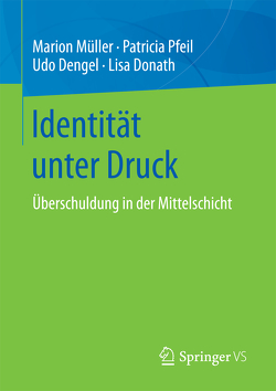 Identität unter Druck von Dengel,  Udo, Donath,  Lisa, Müller,  Marion, Pfeil,  Patricia