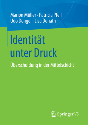 Identität unter Druck von Dengel,  Udo, Donath,  Lisa, Müller,  Marion, Pfeil,  Patricia