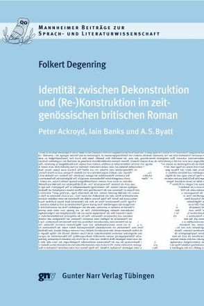 Identität zwischen Dekonstruktion und (Re)Konstruktion im zeitgenössischen britischen Roman von Degenring,  Folkert