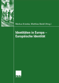 Identitäten in Europa – Europäische Identität von Belafi,  Matthias, Krienke,  Markus