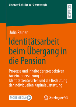 Identitätsarbeit beim Übergang in die Pension von Reiner,  Julia