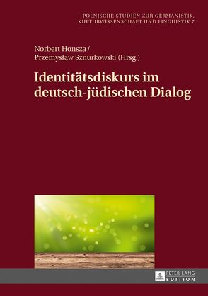 Identitätsdiskurs im deutsch-jüdischen Dialog von Honsza,  Norbert, Sznurkowski,  Przemyslaw
