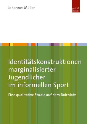 Identitätskonstruktionen marginalisierter Jugendlicher im informellen Sport von Mueller,  Johannes