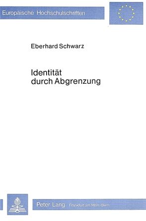 Identität durch Abgrenzung von Schwarz,  Eberhard