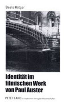 Identität im filmischen Werk von Paul Auster von Hötger,  Beate