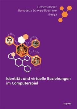 Identität und virtuelle Beziehungen im Computerspiel von Bohrer,  Clemens, Schwarz-Boenneke,  Bernadette