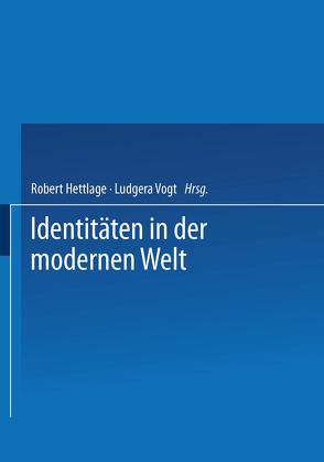 Identitäten in der modernen Welt von Hettlage,  Robert, Vogt,  Ludgera