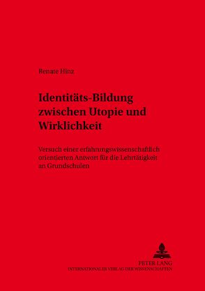 Identitäts-Bildung zwischen Utopie und Wirklichkeit? von Hinz,  Renate