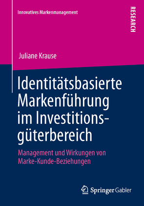 Identitätsbasierte Markenführung im Investitionsgüterbereich von Krause,  Juliane