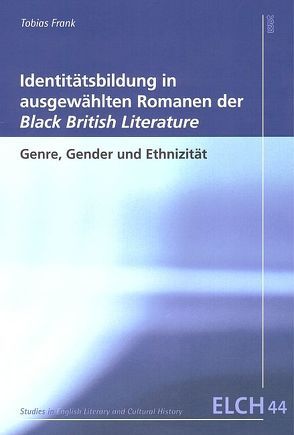 Identitätsbildung in ausgewählten Romanen der ‚Black British Literature‘ von Frank,  Tobias