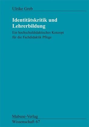 Identitätskritik und Lehrerbildung von Greb,  Ulrike